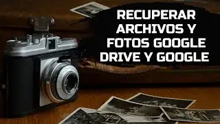 📷 SOLUCIÓN COMO RECUPERAR ARCHIVOS Y FOTOS GOOGLE DRIVE Y GOOGLE PHOTOS