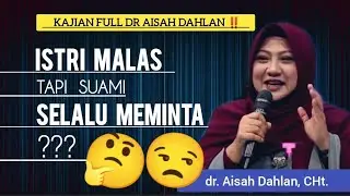 Istri Malas Tapi Suami Selalu Meminta❓ Full Kajian dr. Aisah Dahlan CHt.