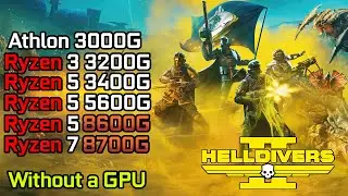 Helldivers 2 - Ryzen 3 3200G - Ryzen 5 3400G - 5600G - 8600G - Ryzen 7 8700G - Athlon 3000G