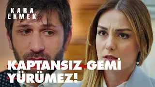 Kaptansız gemi yürümez! - Kara Ekmek