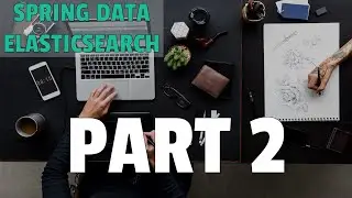 How to index a document in Elasticsearch - Spring Data Elasticsearch - Part 2
