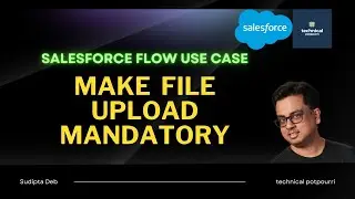 How To Make File Upload Mandatory in Salesforce Flow