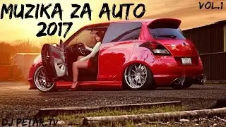 MUZIKA ZA AUTO VOL.1 ( DJ PETAR.TV 2017)