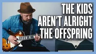 The Offspring The Kids Aren't Alright Guitar Lesson + Tutorial