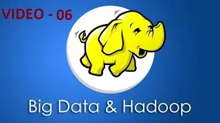 Big-Data-Hadoop-Hands-on - Introduction to Hadoop - VIDEO 06