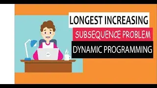 Longest Increasing Subsequence using Dynamic Programming : step by step