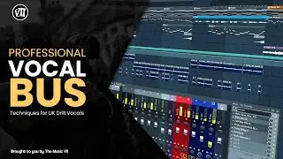 UK Drill Professional Vocal Bus Techniques | FL Studio 20