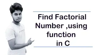 Find Factorial of a Number ,Using Function in C Programming language