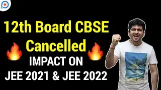 CBSE Class 12 Board Exams Cancelled - JEE Mains 2021 & JEE 2022 : Expected dates ?