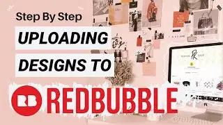 Redbubble: How to upload designs on Redbubble? (Step by Step Tutorial)