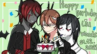 •Happy Birhday Homicidal Liu-Liu Woods• 21.12.2023 💚🔪 || Zalgo x Liu & and Jeff