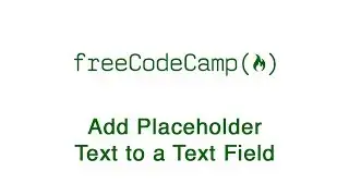 Basic HTML and HTML5: Add Placeholder Text to a Text Field | freeCodeCamp