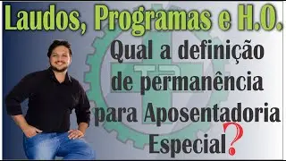 Qual a definição de permanência para Aposentadoria Especial?