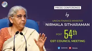 Press Conference by Union Finance Minister Nirmala Sitharaman Post 54th GST Council Meeting