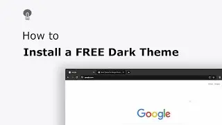 🔵How to install a Google Chrome dark theme that sets the web browser's user interface to dark?