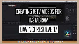 Creating and Rendering an IGTV Video with DaVinci Resolve
