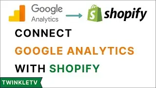 How To Connect Google Analytics with Shopify