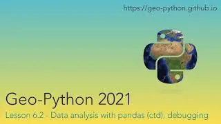 Geo-Python 2021 Lesson 6.2 - Data analysis with Pandas (ctd.), debugging