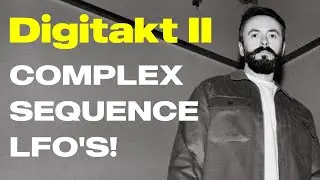 DIGITAKT II: Create Complex Sequenced LFO's!