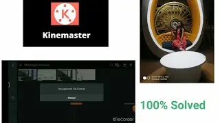 Unsupported file format|Kinemaster|Kannada|2021|Solution of Unsupported file format|