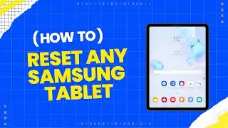 How to Factory Reset Any Samsung Tablet / Password Unloc