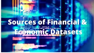 11 Sources of Financial and Economic Datasets (for Data Science & Quantitative Finance)
