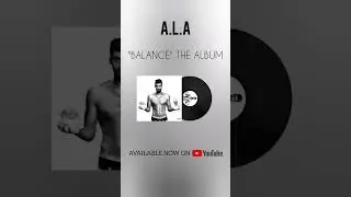 A.L.A - Balance the Album available now, Check our channel 