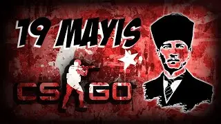 19 MAYIS ❤️  CSGO EDİT
