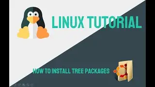 Linux Ubuntu - How to Install Tree Packages