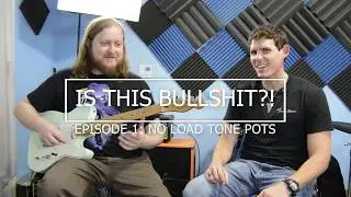 No Load Tone Pots : Is This BullSh*t?