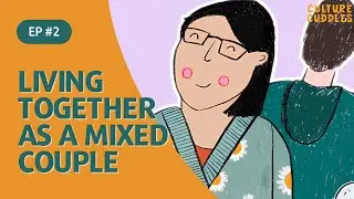 Living together as a mixed couple (it’s a challenge :D) | Culture Cuddles #2
