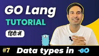 Datatypes in GO language - int, float64, string, etc. | Full Golang Course in 2023 🔥 - Episode 7