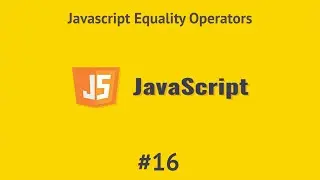 #16 JavaScript Comparison/Equality Operators in Arabic [2021] | JS بالعربي