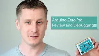 Arduino Zero Pro: Review and Debugging