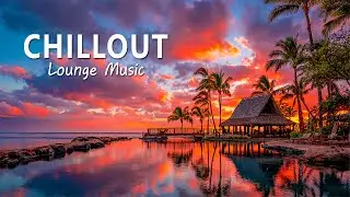 Chillout Lounge Vibes for Relaxation ✨ Unwind Your Mind | Ultimate Ambient Chillout: Relax, Study