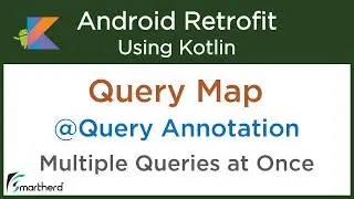 Using Query Map to send multiple Query Parameters: Android Retrofit in Kotlin #4.5