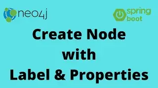 Create Node with Label and Properties In Neo4j