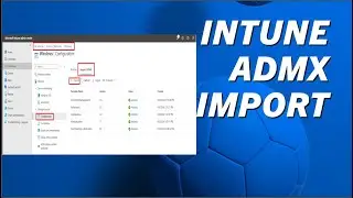 How to Importing 3rd-party ADMX into microsoft Intune and create configuration profile? 