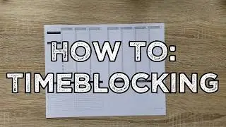 Time Blocking: How I Plan my Weeks