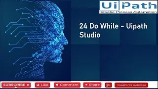 24 Do While - Uipath Studio