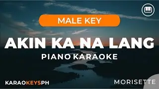 Akin Ka Na Lang - Morisette (Male Key - Piano Karaoke)