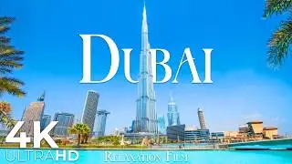 Dubai (4K ULtra HD) - Relaxation Film - Peaceful Relaxing Music - 4K Video Ultra HD