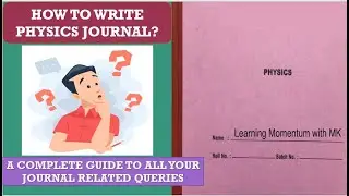 How to write a Physics Journal? A complete guide to all your journal related queries.