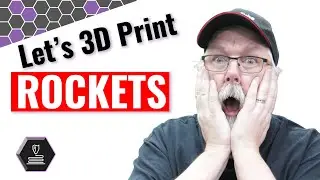 Let's 3D print ROCKETS...