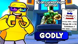 Unlocking Titan Luckbringer Drillman In Toilet Tower Defense
