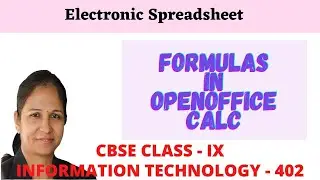 OpenOffice Calc Tutorial | How To Apply Formulas In OpenOffice Calc | CBSE CLASS - IX | IT - 402