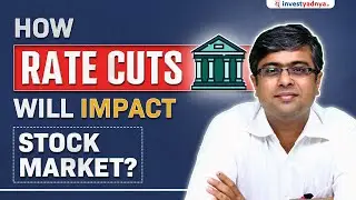 How Rate Cuts will Affect the Stock Market? | Parimal Ade