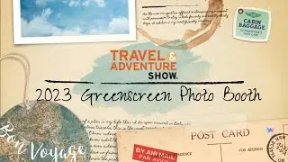 2023 Travel and Adventure Show Green Screen Photo Booth