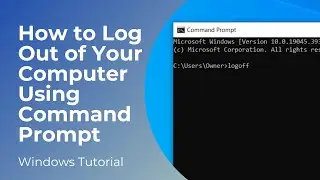 How to Log Out Your Computer Using Command Prompt