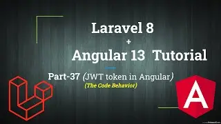 JWT Token in HttpHeader Angular | send JWT Token with httpRequest | Laravel Angular Tutorial Part-37